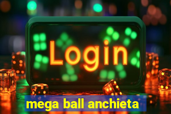 mega ball anchieta